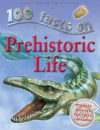 100 facts on PREHISTORIC LIFE