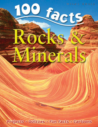 100 facts on ROCKS & MINERALS