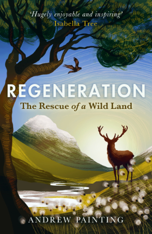 Regeneration, The Rescue of a Wild Land, Andrew Painting