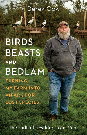 Birds, Beasts and Bedlam, Derek Gow