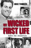My Wicked First Life, Mike Tomkies